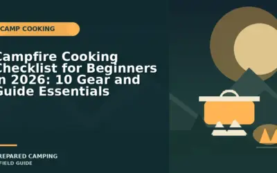 Campfire Cooking Checklist for Beginners in 2026: 10 Gear and Guide Essentials