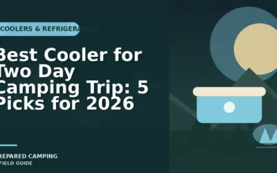 Coolers We Recommend for a Two Day Campout in 2026