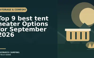 Tent Heaters We Recommend for Safe Cold Weather Camping in 2026