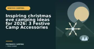 Festive christmas eve camping ideas We Recommend for Winter Campsites in 2026