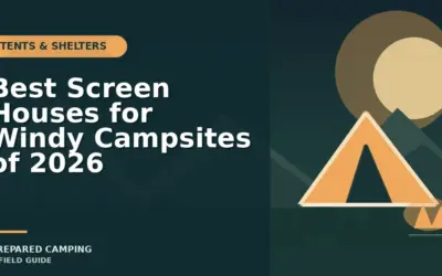 Screen Houses We Recommend for Windy Campsites in 2026