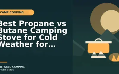 Propane vs Butane Camping Stove for Cold Weather (2026): Head-to-Head Comparison