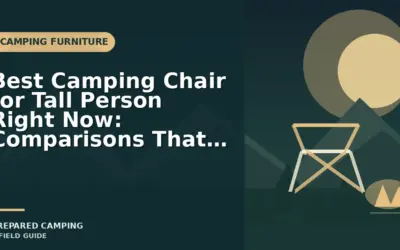 Best Camping Chair for Tall Person (2026): Expert Picks for the Right Fit