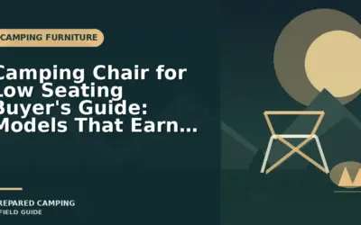 Best Camping Chair for Low Seating (2026): Buyer-Focused Picks