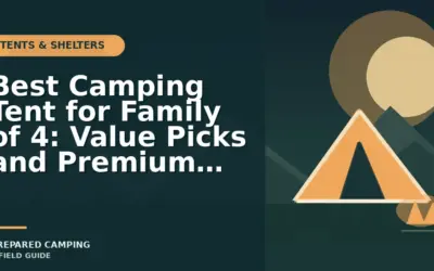 Best Camping Tent for Family of 4 (2026): Buyer-Focused Picks