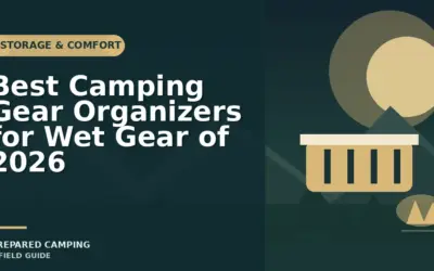 Recommended Camping Gear Organizers for Wet Conditions in 2026